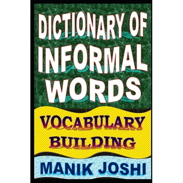 Dictionary of Informal Words: Vocabulary Building