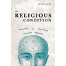The Religious Condition: Answering And Explaining Christian Reasoning