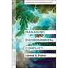 Managing Environmental Conflict: An Earth Institute Sustainability Primer