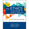 The Ethics Challenge in Public Service: A Problem-Solving Guide