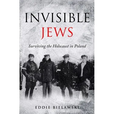 Invisible Jews: Surviving the Holocaust in Poland