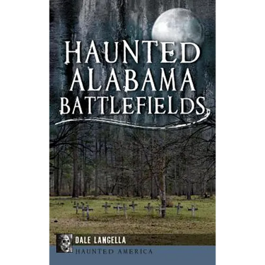 Haunted Alabama Battlefields