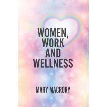 Women, Work and Wellness