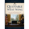 The Quotable West Wing: The Wit and Wisdom of the Bartlet White House
