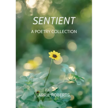 Sentient: A Poetry Collection