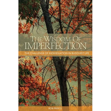The Wisdom of Imperfection: The Challenge of Individuation in Buddhist Life