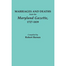 Marriages and Deaths from the Maryland Gazette 1727-1839
