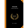 Witch Hill: A History Of Witchcraft
