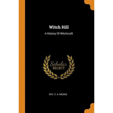 Witch Hill: A History Of Witchcraft