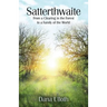 Satterthwaite: From a Clearing in the Forest to a Family of the World