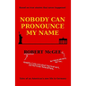 Nobody Can Pronounce My Name: An American's New Life in Germany