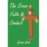 The Cross in Faith and Conduct