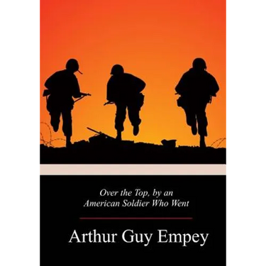 Over the Top, by an American Soldier Who Went