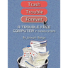 A Trouble Free Computer in 5 Easy Steps