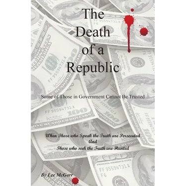 The Death of a Republic: Some of Those in Government Cannot Be Trusted