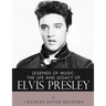 Legends of Music: The Life and Legacy of Elvis Presley
