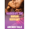 Raided by the Roman Servant