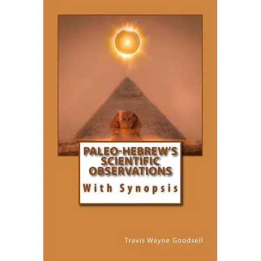 Paleo-Hebrew's Scientific Observations: With Synopsis