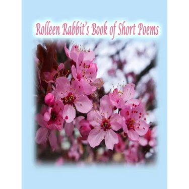 Rolleen Rabbit's Book of Short Poems