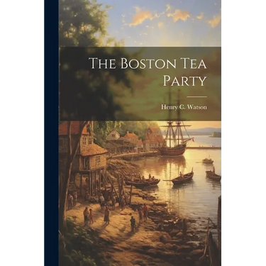 The Boston Tea Party