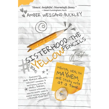#sisterhoodoftheshortyellowpencils: Mental Health Mayhem, One Sticky Note at a Time