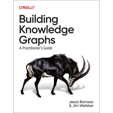 Building Knowledge Graphs: A Practitioner's Guide
