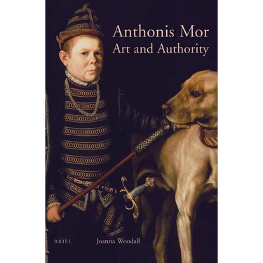 Anthonis Mor: Art and Authority