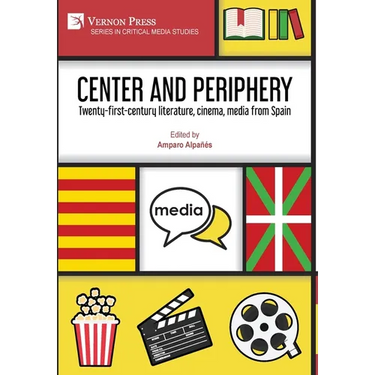 Center and periphery: Twenty-first-century literature, cinema, media from Spain