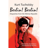 Berlin! Berlin!: Dispatches from the Weimar Republic