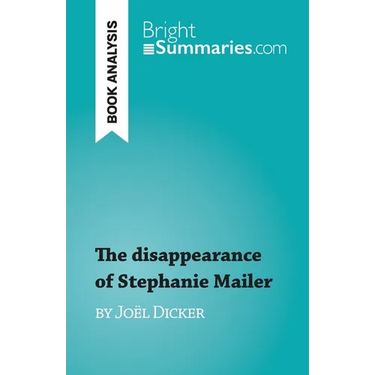 The disappearance of Stephanie Mailer: by Joël Dicker
