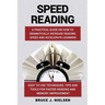 Speed reading: A Practical Guide on How to Dramatically Increase Reading Speed and Accelerate Learning; Easy to use Techniques, Tips