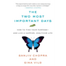 The Two Most Important Days: How to Find Your Purpose - And Live a Happier, Healthier Life