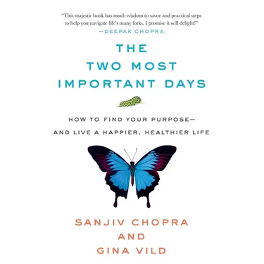 The Two Most Important Days: How to Find Your Purpose - And Live a Happier, Healthier Life
