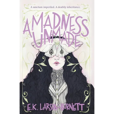 A Madness Unmade