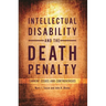 Intellectual Disability and the Death Penalty: Current Issues and Controversies