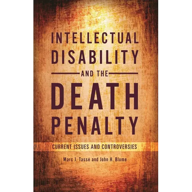 Intellectual Disability and the Death Penalty: Current Issues and Controversies