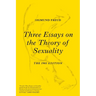 Three Essays on the Theory of Sexuality: The 1905 Edition