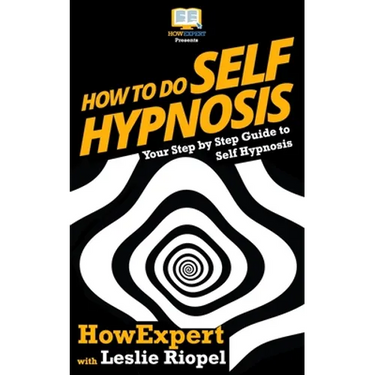 How To Do Self Hypnosis: Your Step-By-Step Guide To Self Hypnosis