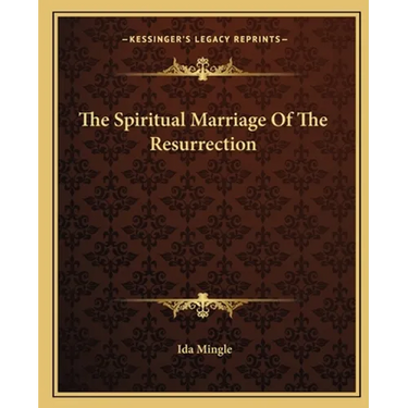 The Spiritual Marriage Of The Resurrection