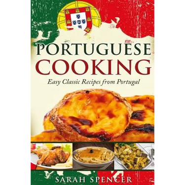 Portuguese Cooking ***Black and White Edition***: Easy Classic Recipes from Portugal