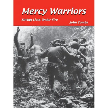 Mercy Warriors: Saving Lives Under Fire
