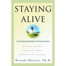 Staying Alive: Life-Changing Strategies for Surviving Cancer