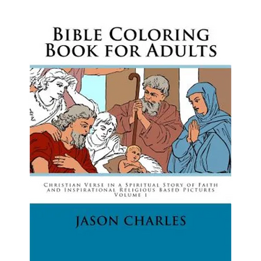 Bible Coloring Book for Adults: Christian Verse in a Spiritual Story of Faith and Inspirational Religious Based Pictures