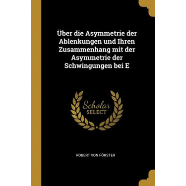 Über die Asymmetrie der Ablenkungen und Ihren Zusammenhang mit der Asymmetrie der Schwingungen bei E