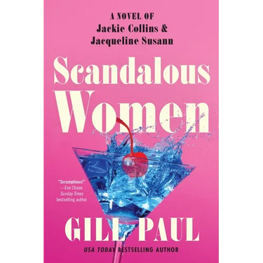 Scandalous Women: A Novel of Jackie Collins and Jacqueline Susann