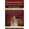 Transforming Higher Education to Prepare Global Leaders: Is Higher Education Ready for the Global Perspective of Multicultural Education?