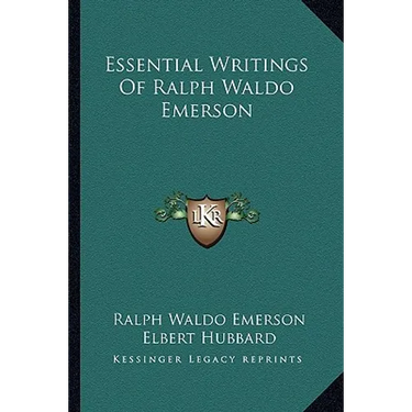 Essential Writings Of Ralph Waldo Emerson