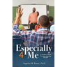 Especially 4 Me: A Student's Guide to Understanding the IEP
