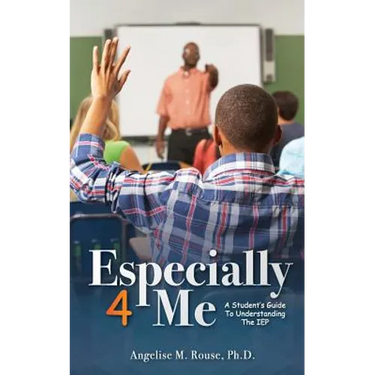 Especially 4 Me: A Student's Guide to Understanding the IEP