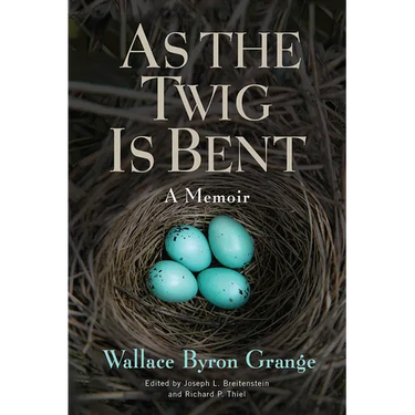 As the Twig Is Bent: A Memoir Volume 1